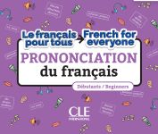 Le fran&ccedil;ais pour tous - La prononciation du fran&ccedil;ais - Niveaux A1/A2&nbsp;